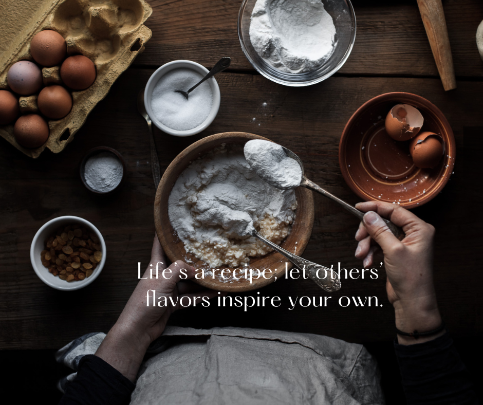 Recipe of Life: Find Inspiration and Do Your Best