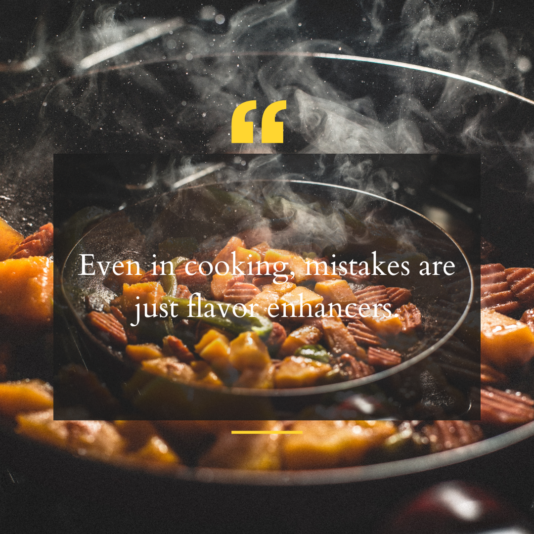 Finding Joy in Cooking Mistakes