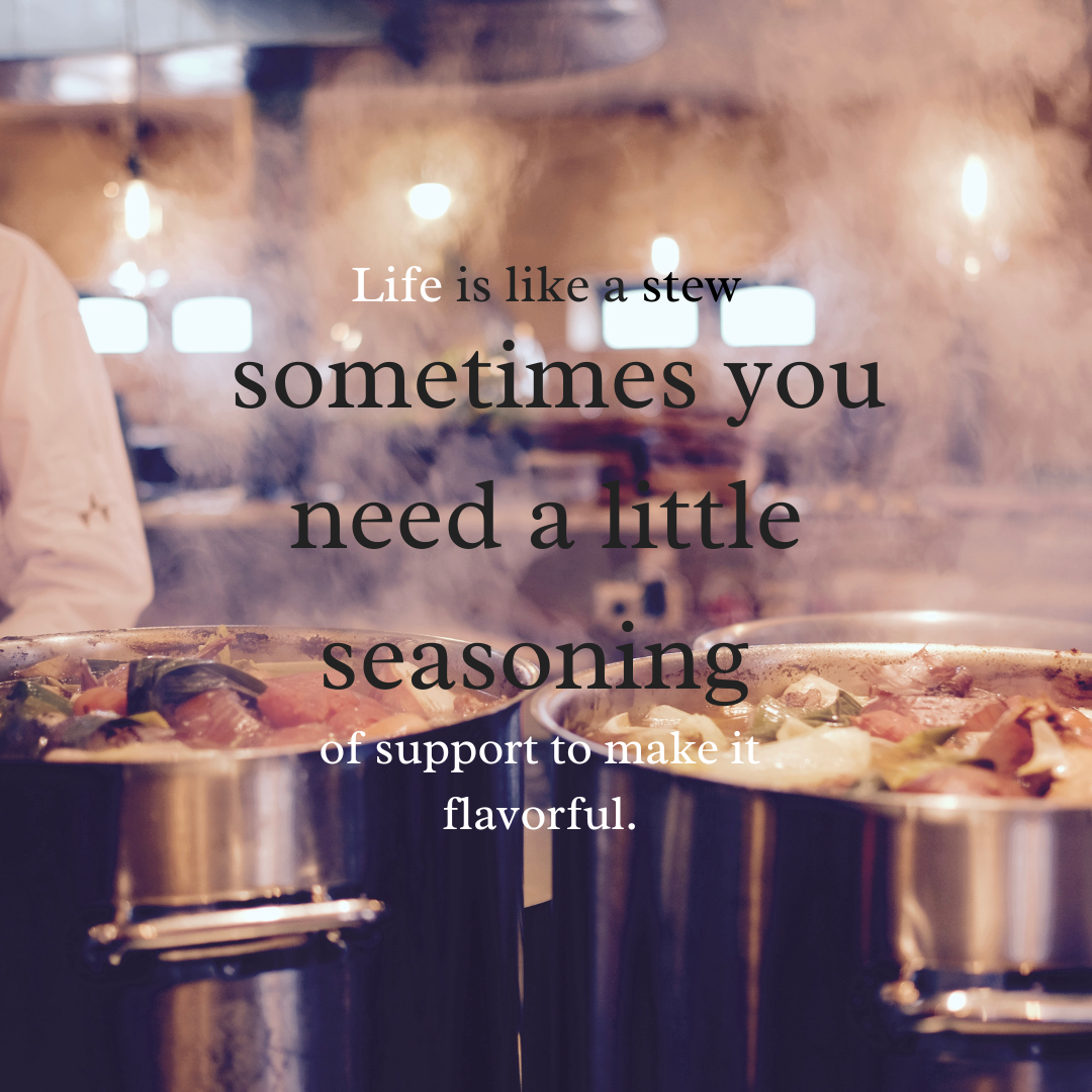 Seasoning Your Life: The Strength in Seeking Support